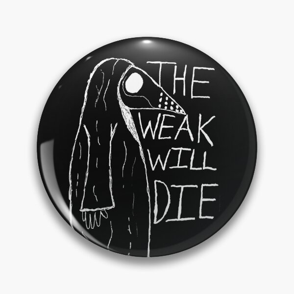 Item preview, The Weak Will Die Dark designed and sold by uza13.