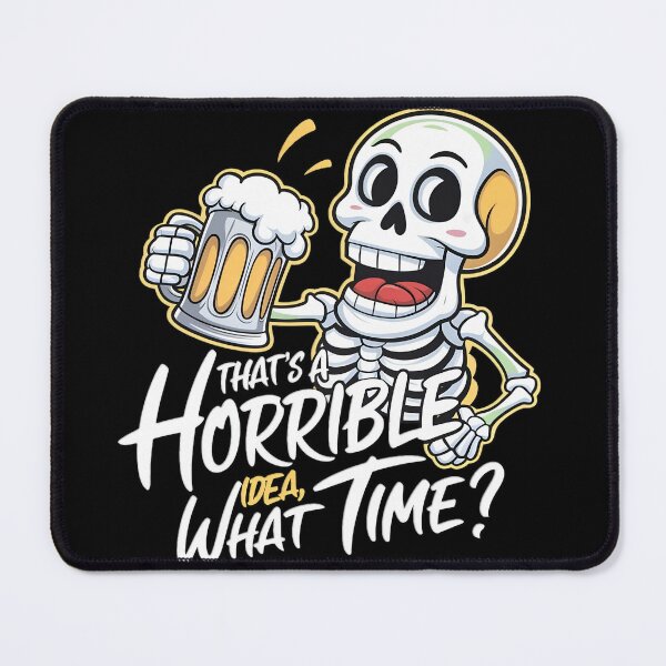 Item preview, That's A Horrible Idea, What Time? designed and sold by PlanetMarker.