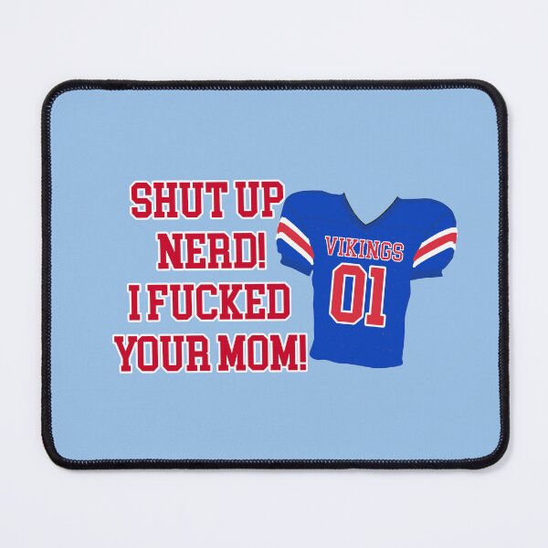 Item preview, Bottoms Movie Quote Jeff Shut UP Nerd designed and sold by baranskini.