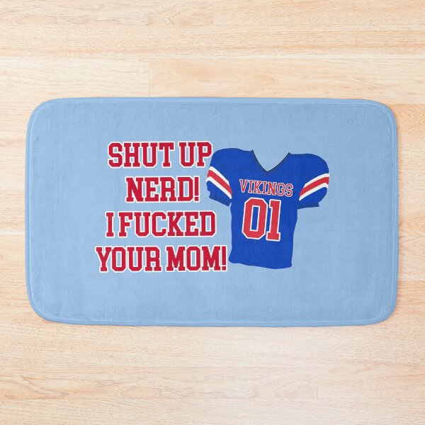 Item preview, Bottoms Movie Quote Jeff Shut UP Nerd designed and sold by baranskini.