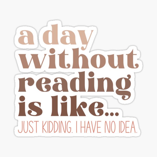 Item preview, A day without reading is like designed and sold by Melofen.
