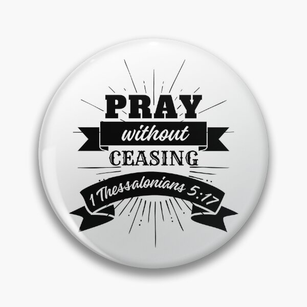 Item preview, Pray Without Ceasing, 1 Thessalonians 5: 17, bible verse designed and sold by MoriaStore.
