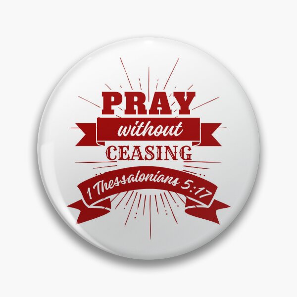 Item preview, Pray Without Ceasing, 1 Thessalonians 5: 17, Bible Quotes designed and sold by MoriaStore.