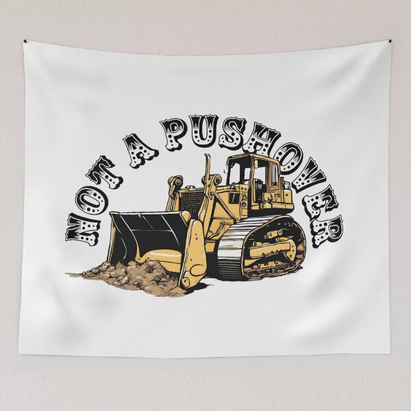 Item preview, Not A Pushover Bulldozer designed and sold by The Bloke Shop.