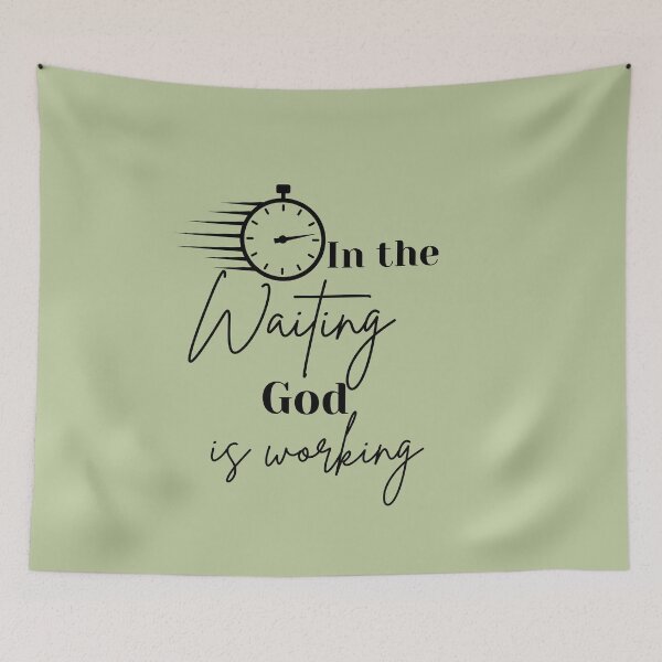 Item preview, In the Waiting God is Working designed and sold by lmitchem.