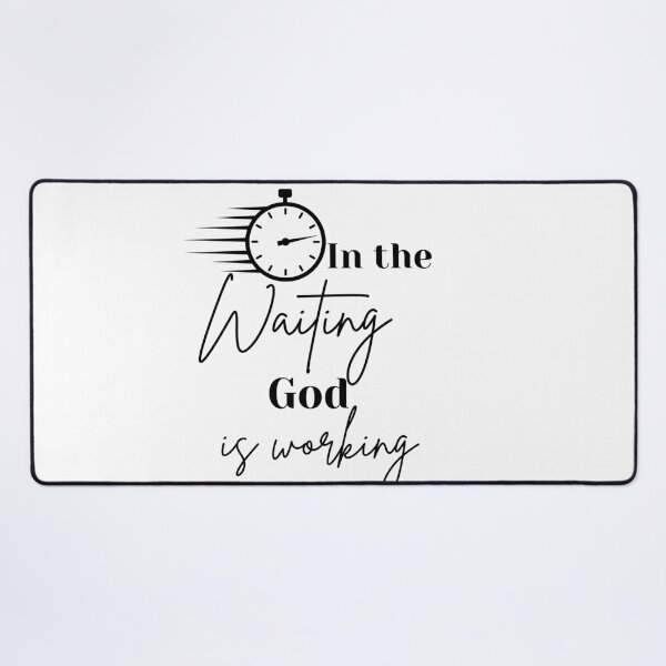 Item preview, In the Waiting God is Working designed and sold by lmitchem.