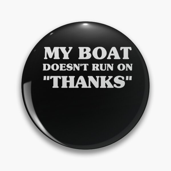 Item preview, My Boat Doesnt Run On Thanks Funny Boating Sayings designed and sold by VinsendDraconi.