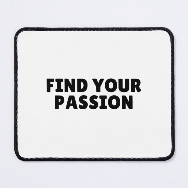 Item preview, Find Your Passion designed and sold by FarazDesign110.