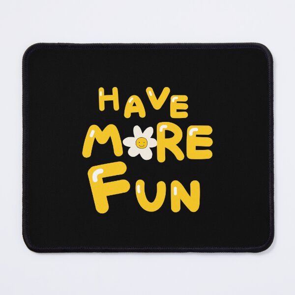 Item preview, HAVE MORE FUN designed and sold by zzzozzo.