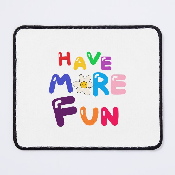 Item preview, HAVE MORE FUN designed and sold by zzzozzo.