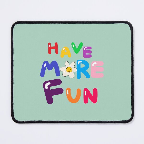 Item preview, HAVE MORE FUN designed and sold by zzzozzo.