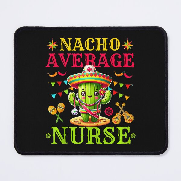 Item preview, Nacho Average Nurse Life Cinco De Mayo Kawaii Cactus designed and sold by EmGai TocXanh.