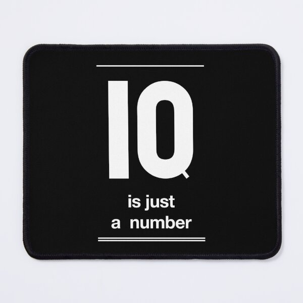 Item preview, IQ is just a number designed and sold by stevanovicigor.