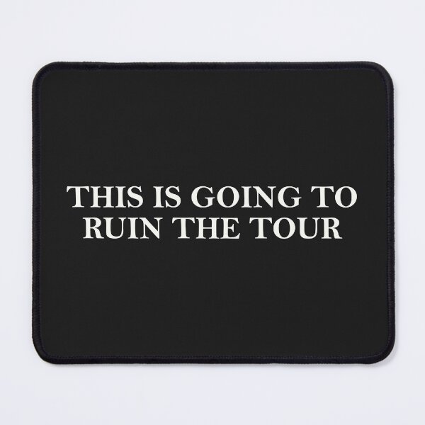 Item preview, This is going to ruin the tour designed and sold by brizsic.