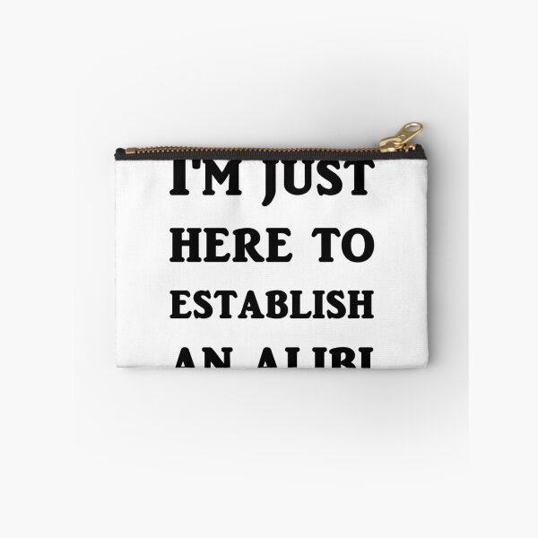 Item preview, I'm just here to establish an alibi designed and sold by evahhamilton.