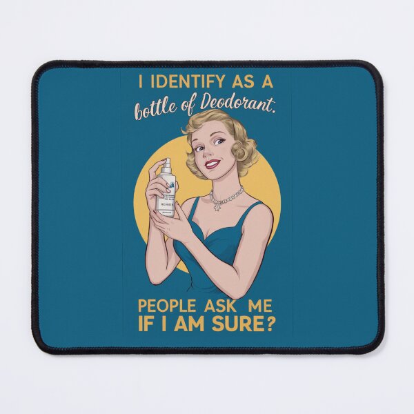 Item preview, I Identify As a Bottle Of Deodorant. People Ask Me I am Sure?  designed and sold by FanaticB.