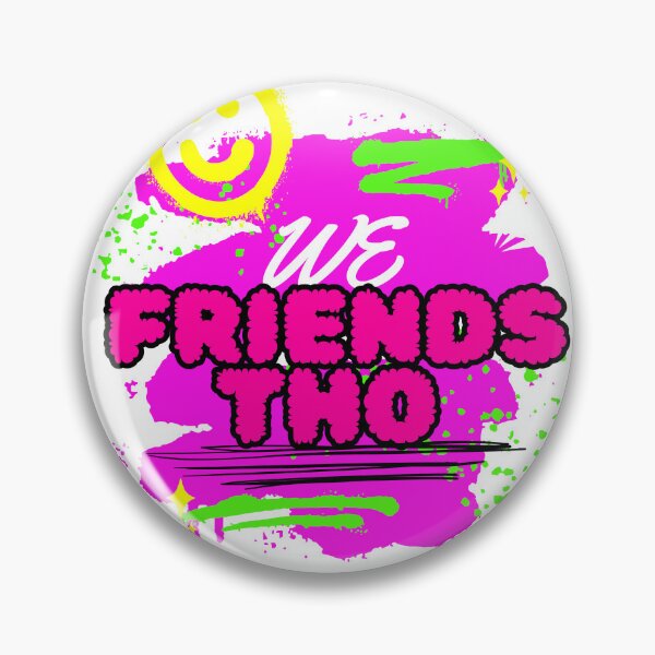 Item preview, We Friends Tho | Tyla & Kai Cenat meme designed and sold by CRTVMRKT.