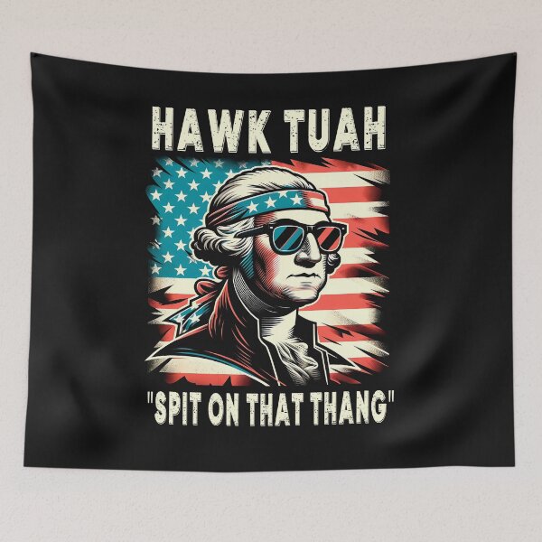 Item preview, Hawk Tush Spit on that Thing Funny Georg Washington July 4th designed and sold by ZANNIX.