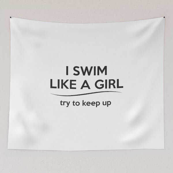 Item preview, I Swim Like A Girl Try To Keep It Up designed and sold by Rodding.