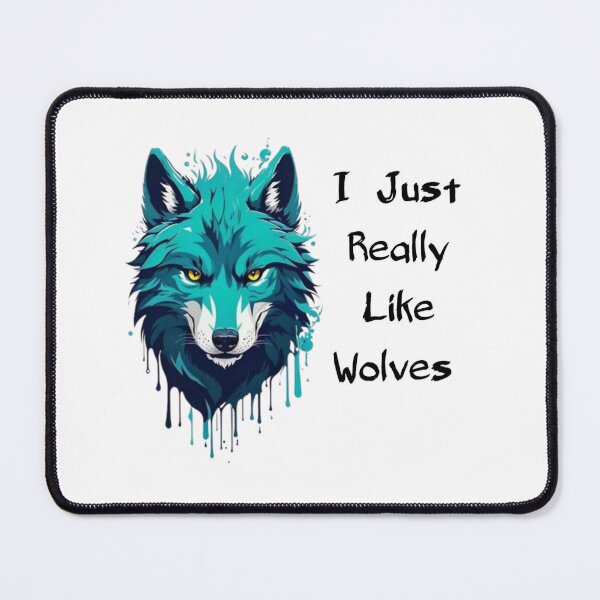 Item preview, I just really like wolves. designed and sold by Nahas2020.