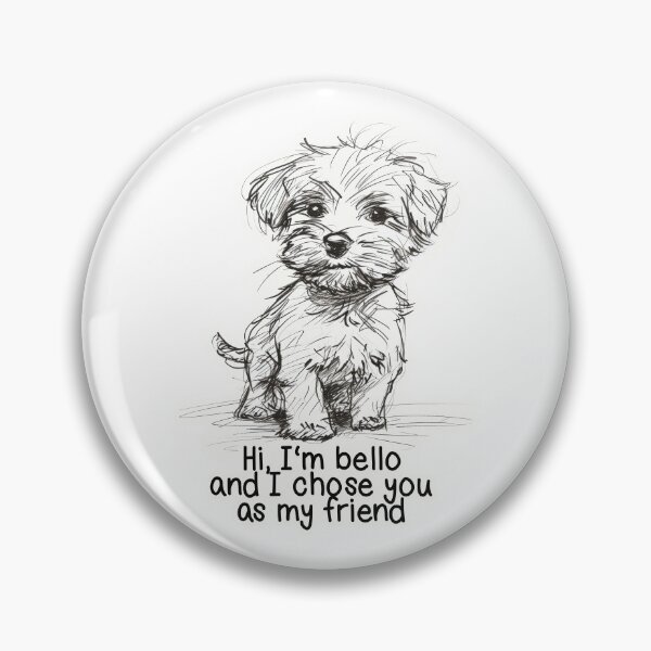 Item preview, Hi, I'm bello and I chose you as my friend designed and sold by Made-by-Gus.