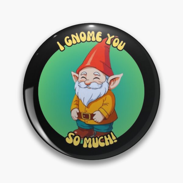 Item preview, I GNOME YOU SO MUCH - Adorable Gnome Design designed and sold by TGAL2.