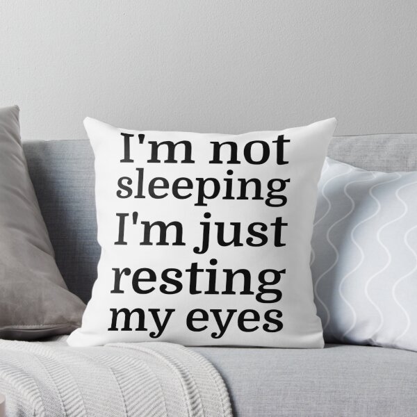 Item preview, I'm Not Sleeping, I'm Just Resting My Eyes designed and sold by evahhamilton.