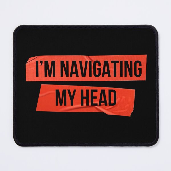 Item preview, I'm navigating my head designed and sold by QlickDesign.