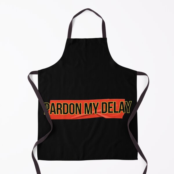 Item preview, Pardon my delay designed and sold by QlickDesign.