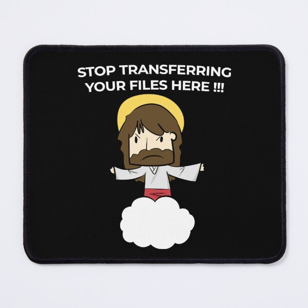 Item preview, Jesus Christ Stop transferring your files here designed and sold by GeekStorie.
