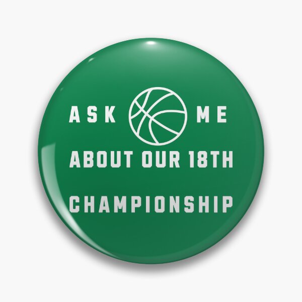 Item preview, Ask Me About Our 18th Championship Celtics Win For Boston designed and sold by franzandsabina.