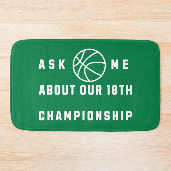 Item preview, Ask Me About Our 18th Championship Celtics Win For Boston designed and sold by franzandsabina.