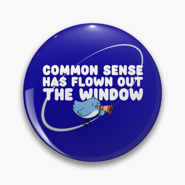 Item preview, Common Sense has Flown Out the Window oval designed and sold by LewpyG.