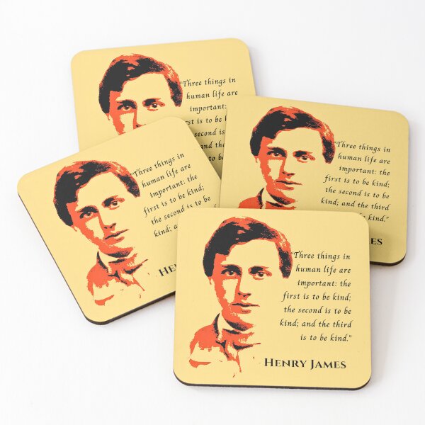 Item preview, Henry James  quote: Three things in human life are important: the first is to be kind; the second is to be kind; and the third is to be kind. designed and sold by artbleed.