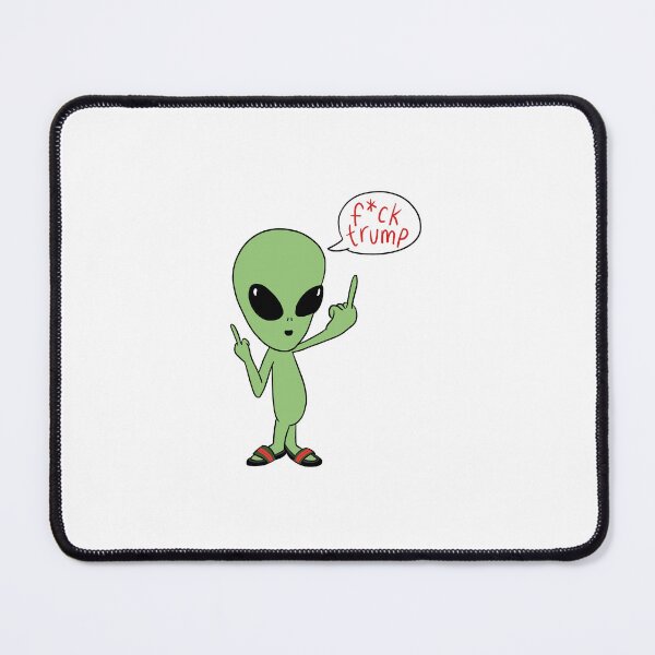 Item preview, f*ck trump alien designed and sold by Madeleine Vo.