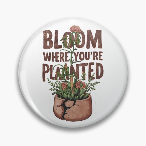 Item preview, bloom where you are planted designed and sold by TeeSocio.