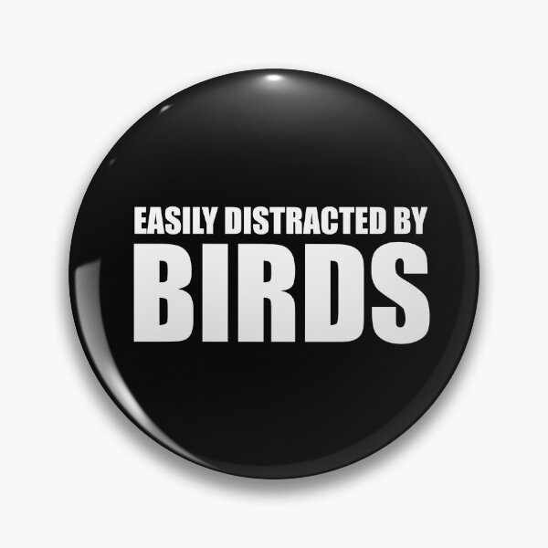 Item preview, (For DARK COLORED Items) EASILY DISTRACTED BY BIRDS (Version 1) designed and sold by chicorycreative.