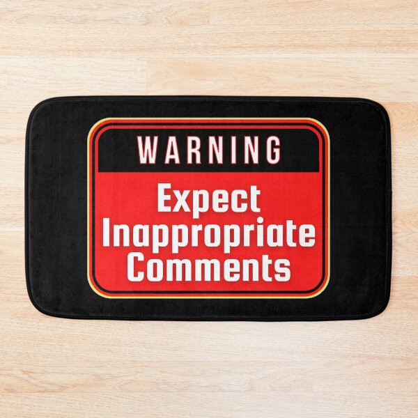 Item preview, WARNING:  Expect Inappropriate Comments - funny warning signs designed and sold by DesignsFromTW-S.