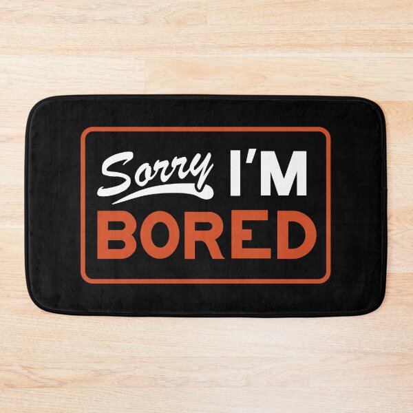 Item preview, Sorry, I'm Bored sign designed and sold by vonplatypus.