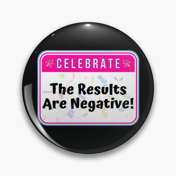 Item preview, CELEBRATE:  The Results Are Negative! - funny celebration signs designed and sold by DesignsFromTW-S.