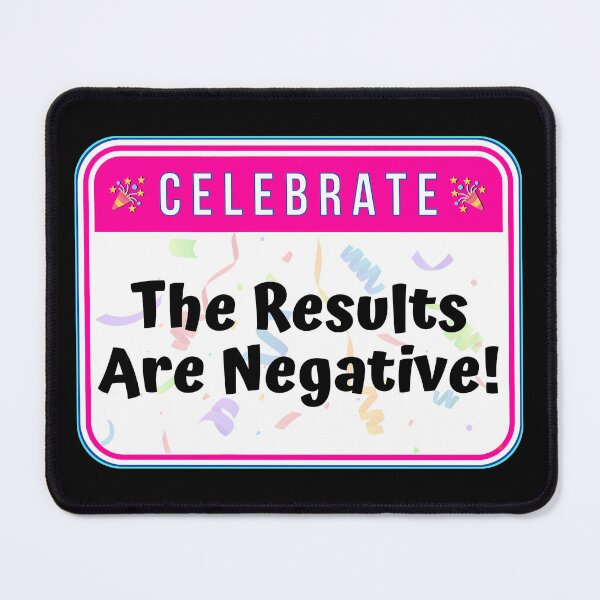 Item preview, CELEBRATE: The Results Are Negative! - funny celebration signs designed and sold by DesignsFromTW-S.