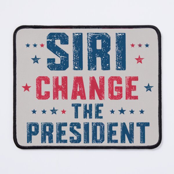 Item preview, SIRI CHANGE THE PRESIDENT. designed and sold by 123ks.