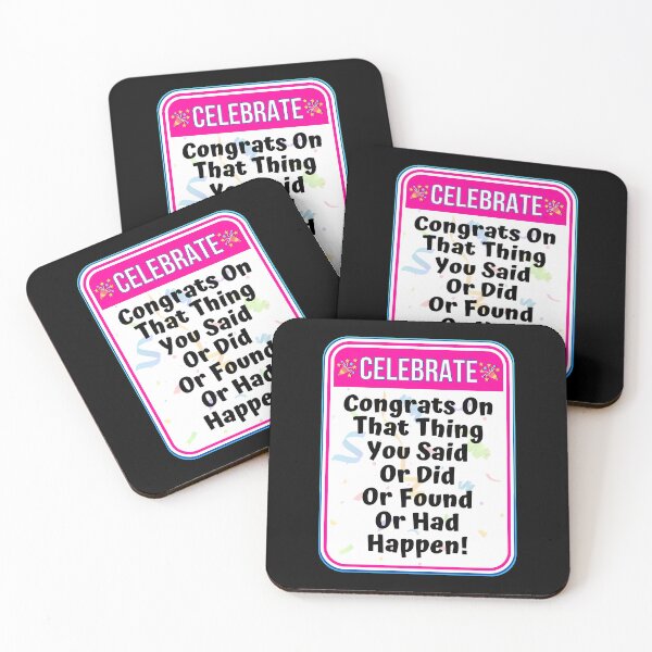 Item preview, CELEBRATE:  Congrats On That Thing You Said Or Did Or Found Or Had Happen! - funny celebration signs designed and sold by DesignsFromTW-S.