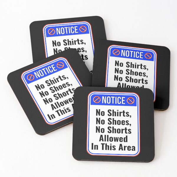 Item preview, NOTICE:  No Shirts, No Shoes, No Shorts Allowed In This Area - funny warning signs designed and sold by DesignsFromTW-S.