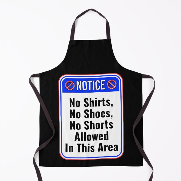 Item preview, NOTICE: No Shirts, No Shoes, No Shorts Allowed In This Area - funny warning signs designed and sold by DesignsFromTW-S.