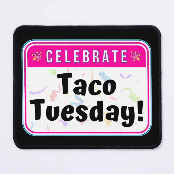 Item preview, CELEBRATE: Taco Tuesday! - funny warning signs designed and sold by DesignsFromTW-S.