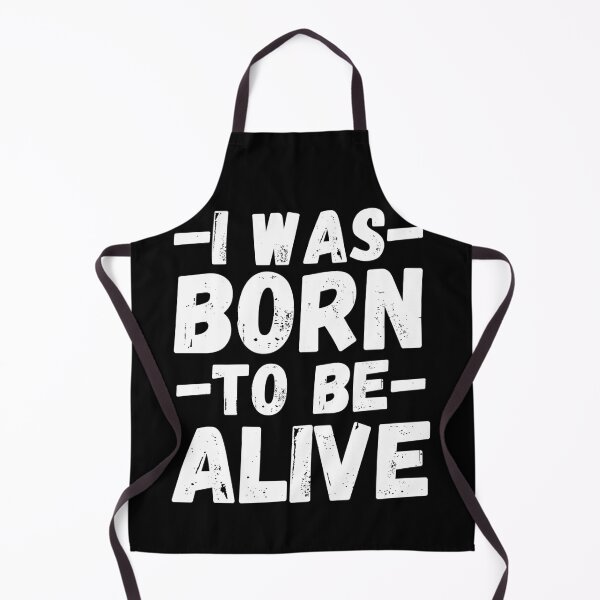 Item preview, Unleash your inner rebel with this bold graphic tee featuring the iconic meme 'I was born to be alive'. A defiant statement piece for those who refuse to conform designed and sold by Zbigniew  Skrodzki.