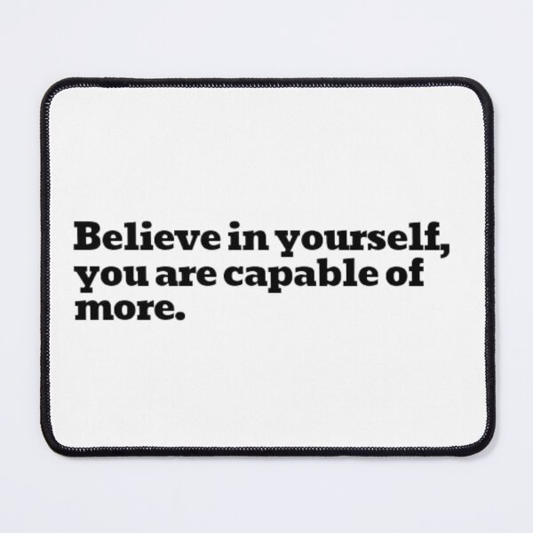 Item preview, Believe in yourself, you are capable of more. designed and sold by DaringDesigns19.