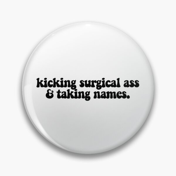 Item preview, kick surgical ass & taking names  designed and sold by CharmStudio.