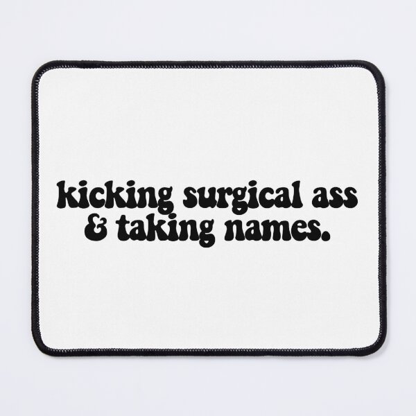 Item preview, kick surgical ass & taking names  designed and sold by CharmStudio.